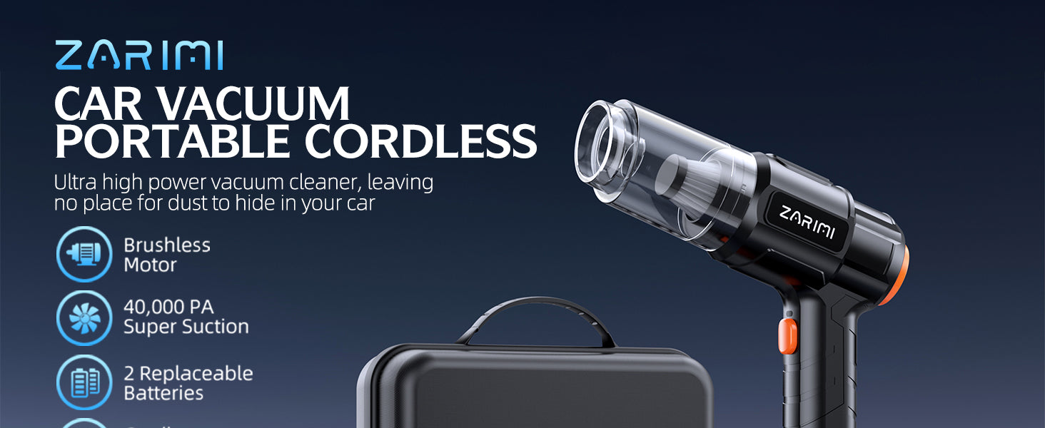 ZARIMI Car Vacuum Portable Cordless 40,000Pa
ZARIMI High Power Handheld Vacuum Cleaner
ZARIMI 6-in-1 Cordless Dust Buster for Car and Home
ZARIMI Car Vacuum Cleaner for Pet Hair and Keyboard
ZARIMI Lightweight Portable Cordless Vacuum Black
ZARIMI Rechargeable Handheld Vacuum with Dual Batteries
ZARIMI Car Vacuum Strong Suction Brushless Motor
ZARIMI Compact Cordless Vacuum Cleaner for Home & Travel